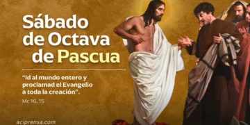 Cierre de la Octava de Pascua 2026: de la incredulidad a la misión universal de Jesús