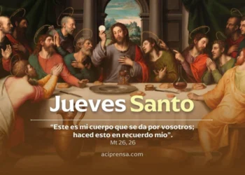 Jueves Santo: la Iglesia conmemora la Eucaristía y el sacerdocio en el inicio del Triduo Pascual