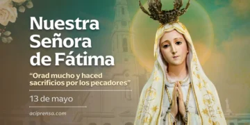 Nuestra Señora de Fátima: un siglo de apariciones y el mensaje de paz que perdura